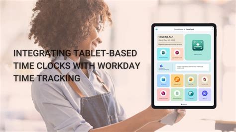 Integrating Tablet Based Time Clocks With Workday Time Tracking