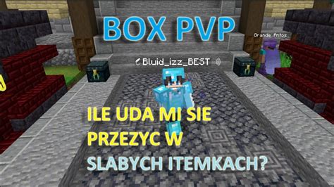 Ile Uda Mi Si Prze Y W Najgorszych Itach Na Tym Box Pvp Minestar