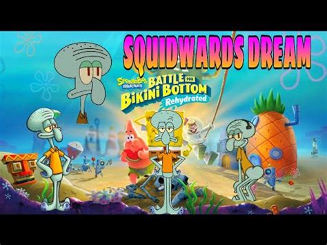 Squidwards Dream SpongeBob SquarePants Battle For Bikini Bottom Rehydrated YouTube
