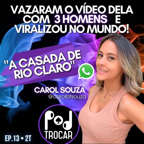 Ep 56 A Casada De Rio Claro Hotwife Que Ficou Com 3 Homens E Teve O Vídeo Vazado Viralizado