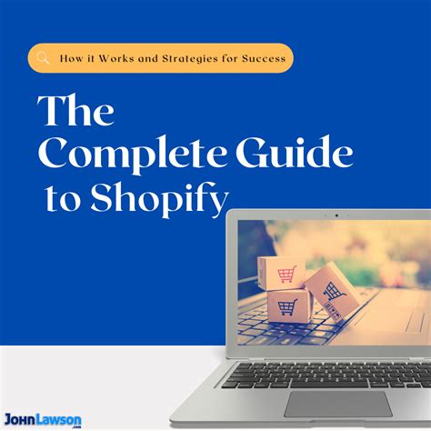 The Complete Guide To Shopify How It Works And Strategies For Success