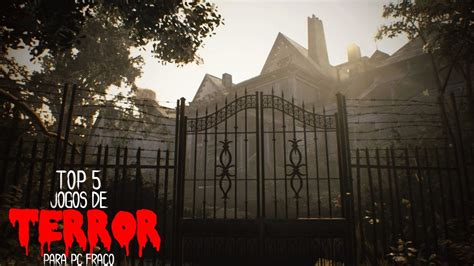 OS 16 Melhores Jogos De Terror Para PC Fraco Que Rodam Em PC Fraco