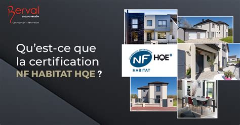 Quest Ce Que La Certification Nf Habitat Hqe Maisons Berval