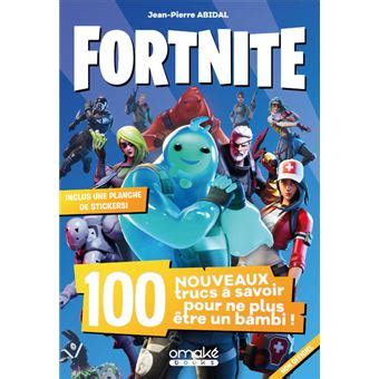 Fortnite Fortnite 100 nouveaux trucs à savoir pour ne plus être un