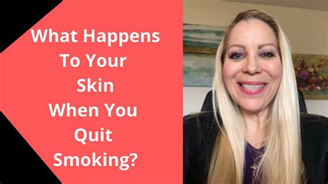 What Happens To Your Skin When You Quit Smoking Youtube