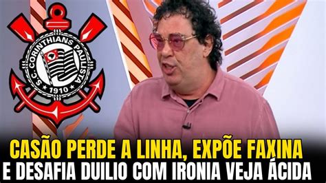 NOTICIA QUENTE CASÃO PERDE A LINHA EXPÕE FAXINA E DESAFIA DUILIO