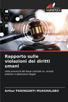 Rapporto Sulle Violazioni Dei Diritti Umani Italian Edition Book