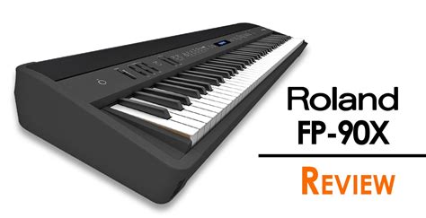 Roland Fp 90x Review The Ultimate Portable Digital Piano