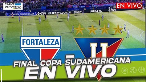 LDU Vs Fortaleza EN VIVO FINAL COPA SUDAMERICANA 2023 YouTube