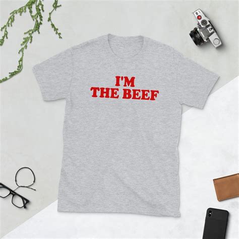 I M The Beef T Shirt Etsy