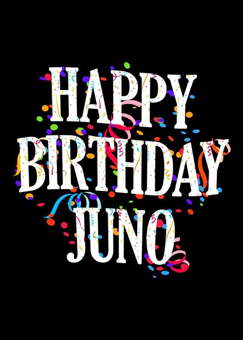 Happy Birthday Juno Poster By Royalsigns Displate