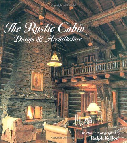 The Rustic Cabin Design Architecture Kylloe Ralph