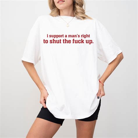 I Support A Man S Right To Shut The Fuck Up Baby Tee Women Slogan T Shirt S Aesthetic