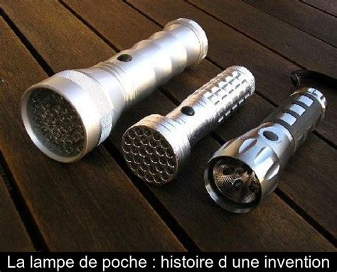 La Lampe De Poche Histoire Dune Invention