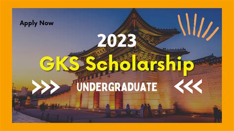 GKS Scholarship 2023 Undergraduate Apply Now GKS Scholarship