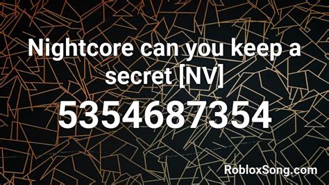 Nightcore Can You Keep A Secret NV Roblox ID Roblox Music Codes