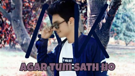 Agar Tum Sath Ho Cover Song AK Music 2020 YouTube