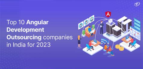 Top 10 Angular Development Outsourcing Companies In India