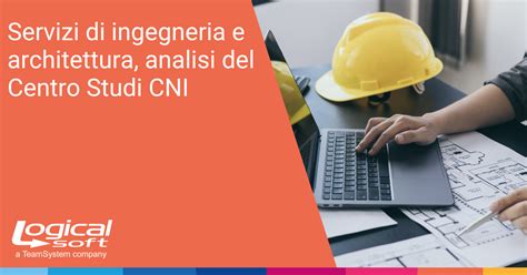 Servizi Di Ingegneria E Architettura Analisi Del Centro Studi Cni