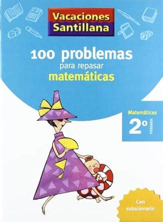 Vacaciones Santillana Primaria Problemas Para Repasar Matematicas