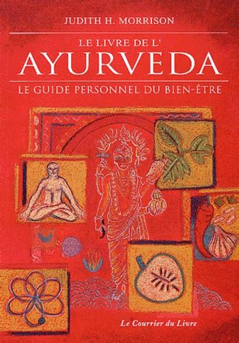 Le Livre De L Ayurveda Le Guide Personnel Du De Judith H Morrison