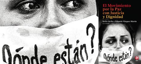 Javier Sicilia Y Eduardo Vázquez Publican ‘el Movimiento Por La Paz Con