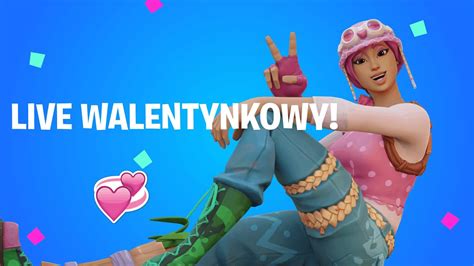 Live Walentynkowy Z Fortnite Zbieram Na Kompa Do Fortnite Live YouTube