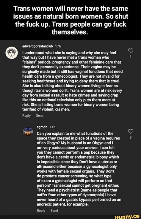 Trans Women Will Never Have The Same Issues As Natural Born Women So Shut The Fuck Up Trans