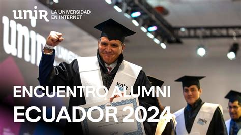 Encuentro Internacional Alumni Ecuador 2024 la culminación del