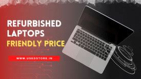 The Smart Choice Unraveling The Benefits Of Refurbished Laptops