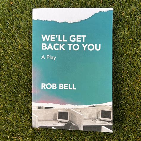 We’ll Get Back to You – ROB BELL