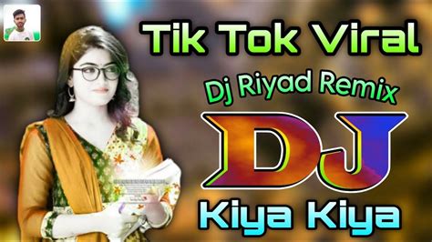 Tik Tok Viral Dj Song Kiya Kiya Dj Hindi Dj Song New Tik Tok