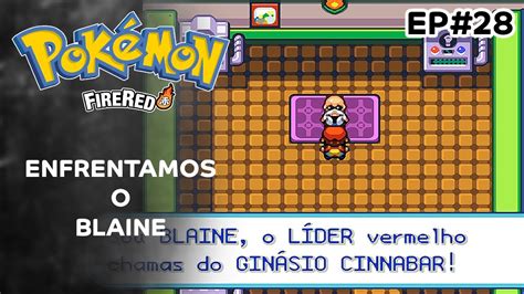 Enfrentamos Blaine A L Der De Gin Sio Pok Mon Fire Red Pt Br