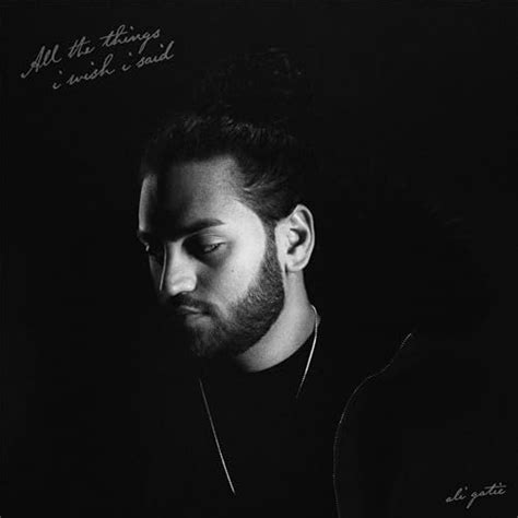 All The Things I Wish I Said By Ali Gatie On Amazon Music Uk