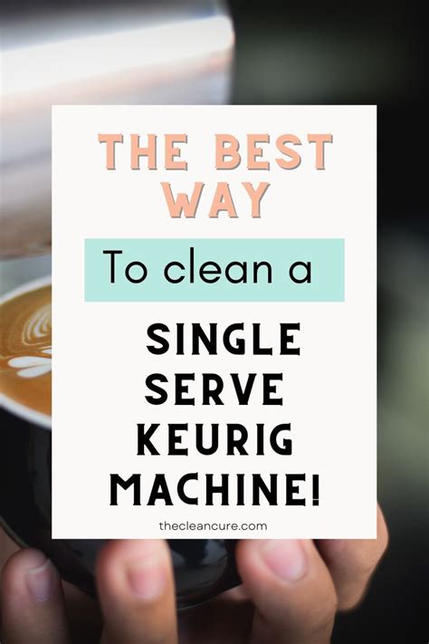 Discover How To Clean Your Keurig Coffee Maker Inside And Out From Top