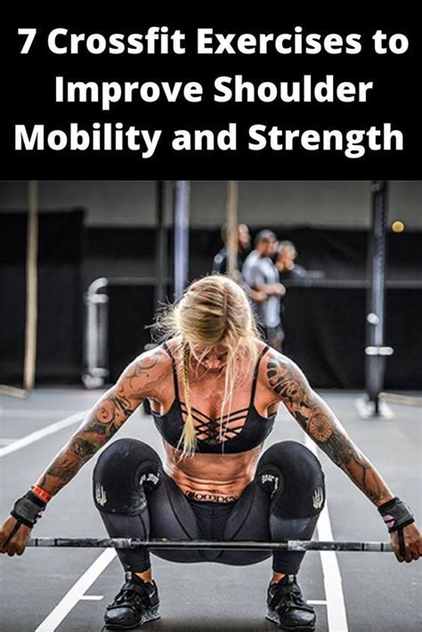 7 Exercises To Improve Shoulder Mobility And Strength For Crossfitters