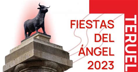 Fiestas Del Ángel 2023 En Teruel Programa Del Fin De Semana