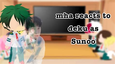 Mha Reacts To Deku As Sunoo Ecru Mhaxenhypen Read Desc Youtube