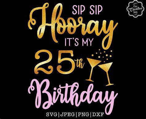 Sip Sip Hooray Its My Th Birthday Svg Th Birthday Svg Etsy Th