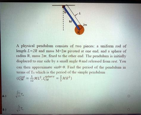 SOLVED Zm A Physical Pendulum Consists Of Two Pieces Unifor Rodof