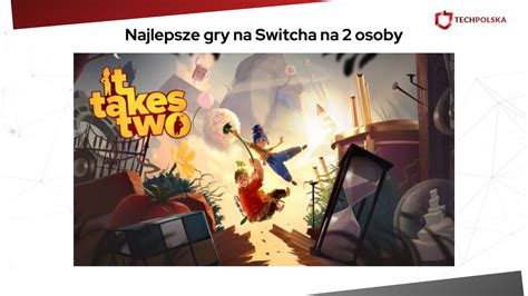 Najlepsze Gry Na Nintendo Switch Na 2 Osoby Ranking