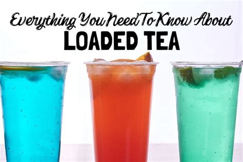 Ultimate Guide To Loaded Tea: Recipes, Flavors, FAQs & More - The Three ...