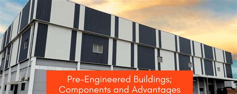 Pre Engineered Buildings Pebs Components And Advantages