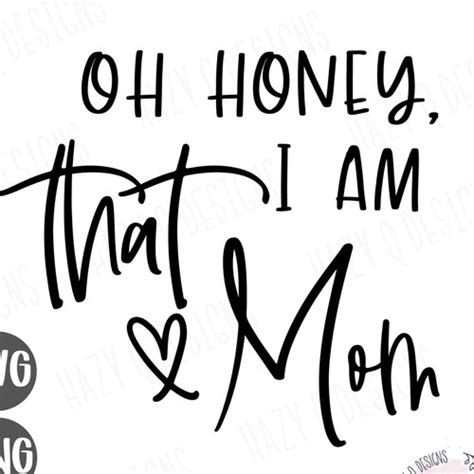 Oh Honey I Am That Mom Svg Stylish Mom Shirt Design T Etsy