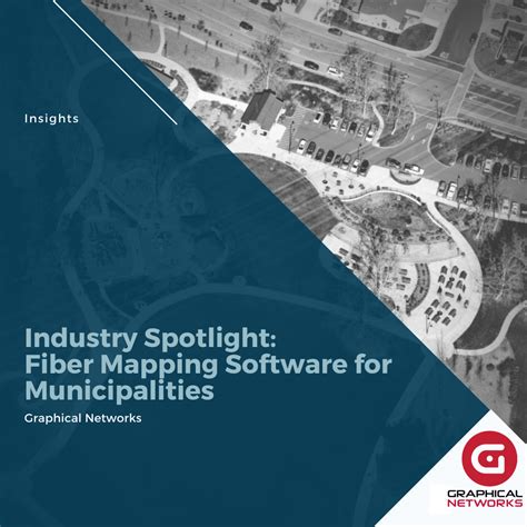 Industry Spotlight: Fiber Mapping Software for Municipalities - Graphical Networks - DCIM ...