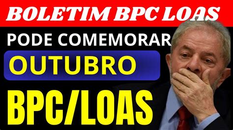 01 10 BOLETIM BPC LOAS INSS ÚLTIMAS NOTÍCIAS PODE COMEMORAR OUTUBRO