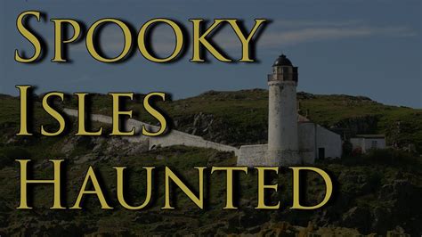 Spooky Isles Haunted Isle Of May Youtube