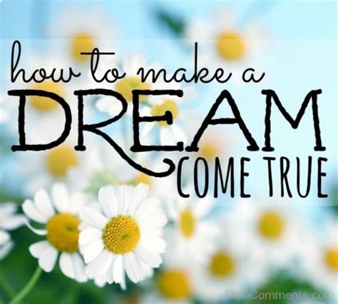 How To Make A Dream Come True Desi Comments