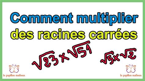 Comment Multiplier Racine Carré Multiplication De Racine Carré Youtube