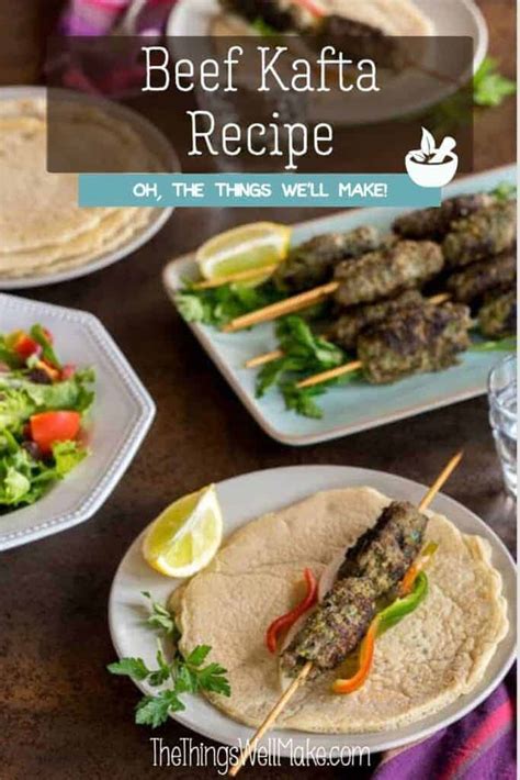 Kafta Beef Kebab Recipe Oh The Things Well Make